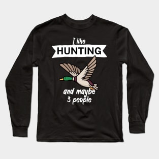 I like hunting and maybe 3 people Long Sleeve T-Shirt